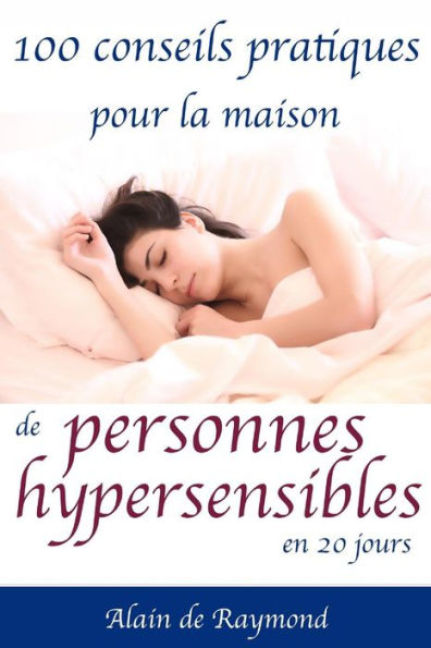 100 consejos prácticos para la casa de personas hipersensibles en 20 días (Edición francesa)