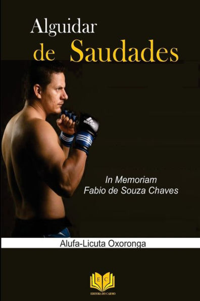 Alguidar de Saudades: In Memoriam Fabio de Souza Chaves (Portuguese Edition)