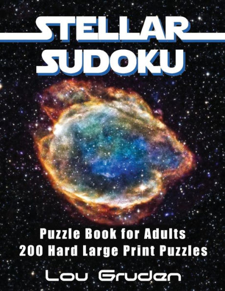 Stellar Sudoku Puzzle Book For Adults : 200 Hard Large Print Puzzles