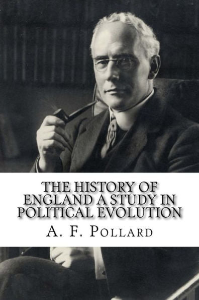 The History Of England A Study In Political Evolution