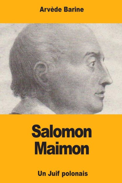 Salomon Maimon : Un Juif Polonais