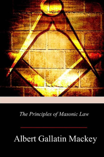 The Principles Of Masonic Law - 9781981360178