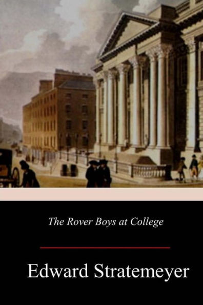 The Rover Boys At College