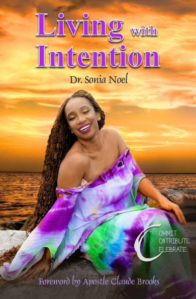Living With Intention : Create Contribute Celebrate