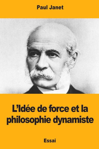L’Idee de force et la philosophie dynamiste (French Edition)