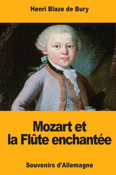 Mozart Et La Flte Enchante : Souvenirs D'Allemagne