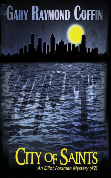 City of Saints: Elliot Forsman Mystery #2