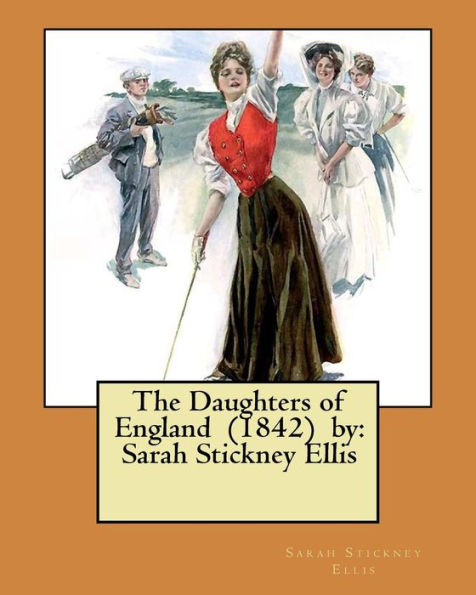 The Daughters Of England (1842) By : Sarah Stickney Ellis