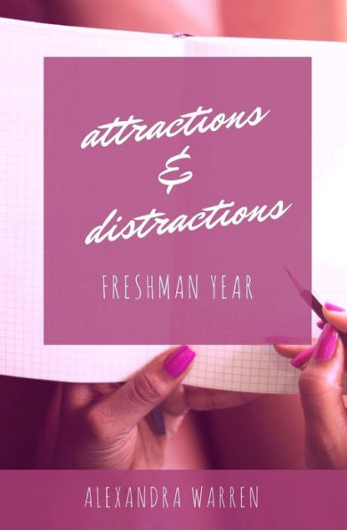 Attractions & Distractions: Freshman Year