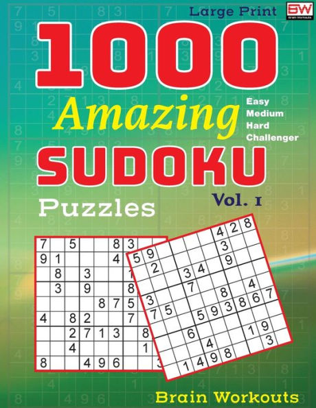 1000 Amazing SUDOKU Puzzles: An Easy to Challenger must have Sudoku Book