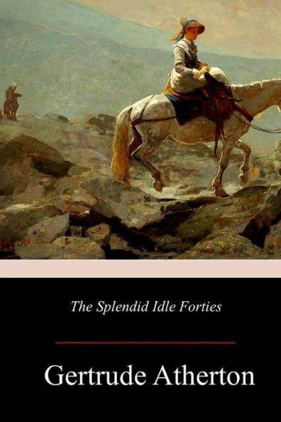 The Splendid Idle Forties - 9781981418121