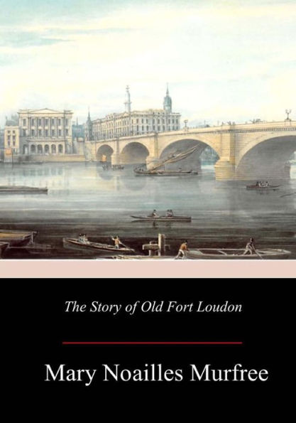 The Story Of Old Fort Loudon