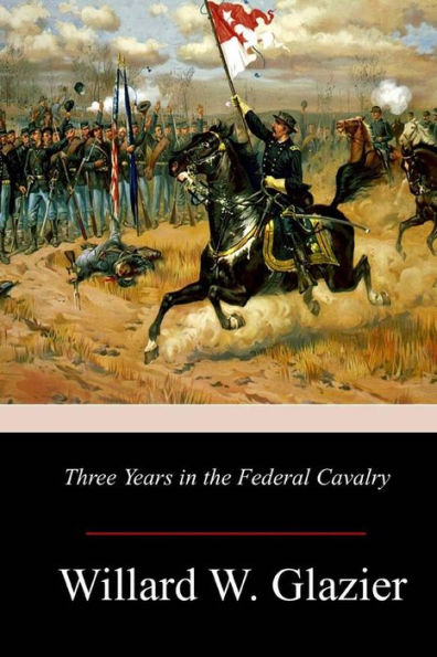 Three Years In The Federal Cavalry - 9781981422401