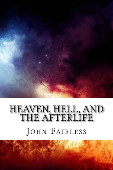 Heaven, Hell, and the Afterlife: So, What DOES the Bible Say?