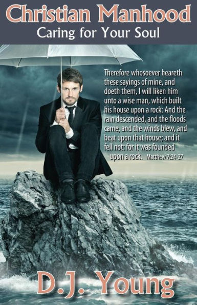 Christian Manhood: Caring for Your Soul