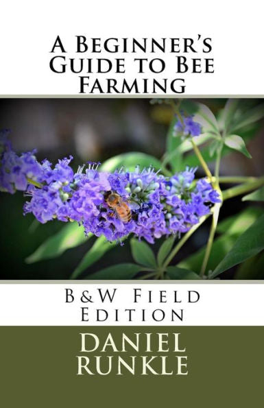 Una guía para principiantes sobre el cultivo de abejas: edición de campo en blanco y negro