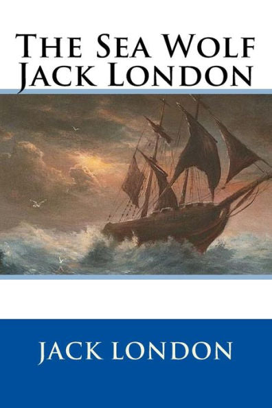 The Sea Wolf Jack London - 9781981443871