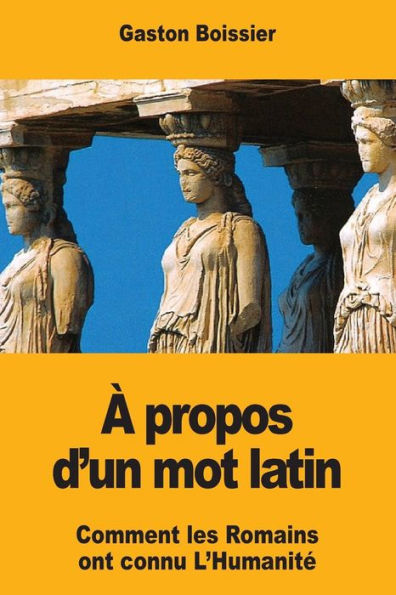 � propos d�un mot latin (Edición francesa)