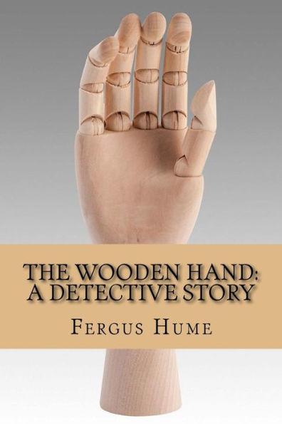 The Wooden Hand : A Detective Story - 9781981459803