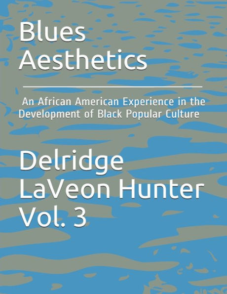 Estética del blues: una experiencia afroamericana en el desarrollo de la P negra (Muerte del negro/ Estética del blues vol 3)