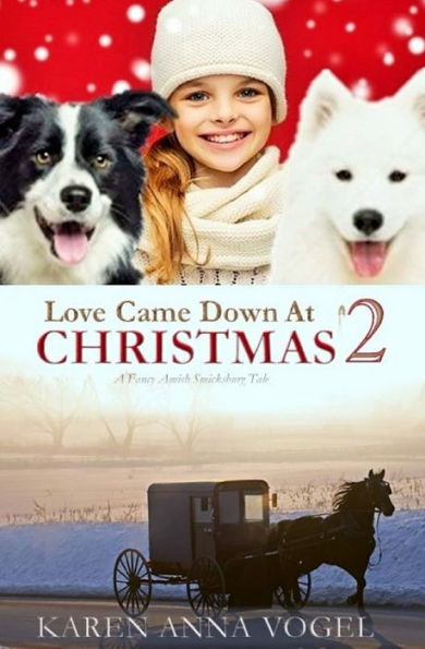 Love Came Down At Christmas 2 : A Fancy Amish Smicksburg Tale