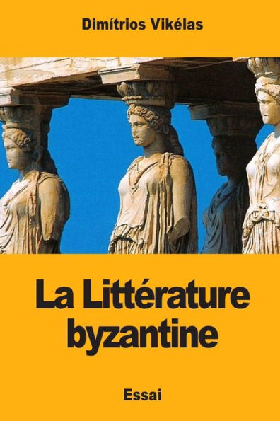 La Litterature byzantine (French Edition)