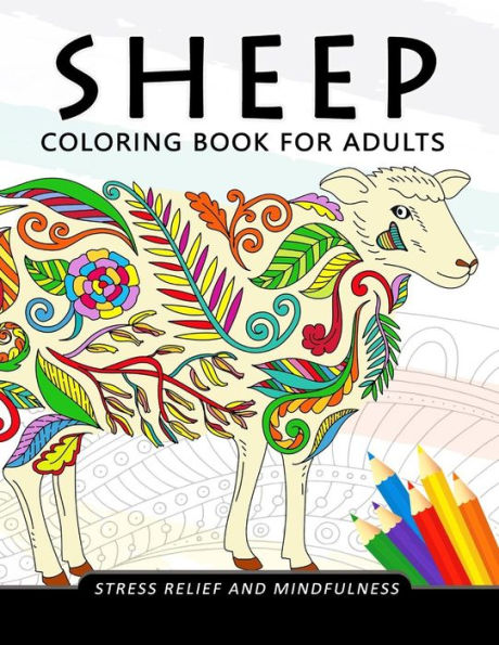 Sheep Coloring Book For Adults : Stress-Relief Coloring Book For Grown-Ups