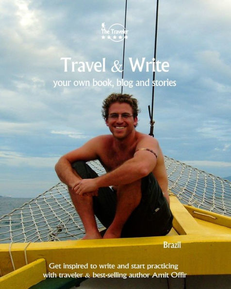 Travel And Write Your Own Book, Blog And Stories - Brazil : Get Inspired To Write And Start Practicing - 9781981474950
