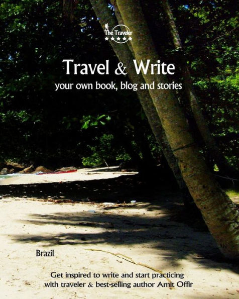 Travel & Write : Get Inspired To Write And Start Practicing