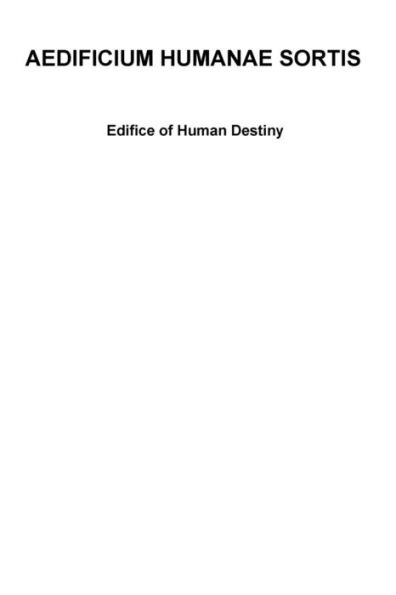 Aedificium Humanae Sortis: Edifice of Human Destiny
