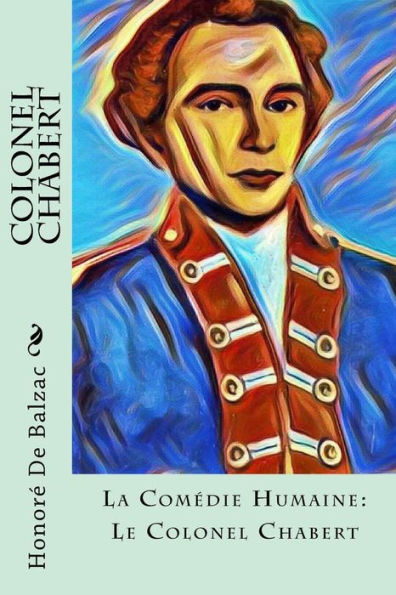 Coronel Chabert: La Com�die Humaine: Le Colonel Chabert