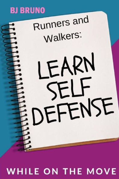 Learn Self Defense While on the Move (ABC Series of Self Defense Handbooks)