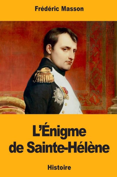 L’enigme de Sainte-Helène (French Edition)