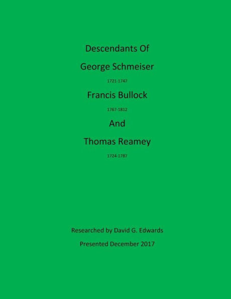 Descendants of George Schmeiser, Francis Bullock and Thomas Reamey
