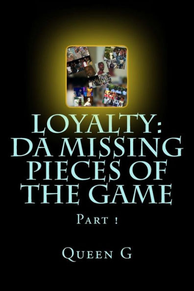 Loyalty : Da Missing Pieces Of The Game