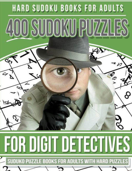Hard Sudoku Books for Adults 400 Sudoku Puzzle for Digit Detectives: Sudoku Books for Adults with Hard Puzzles