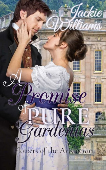A Promise of Pure Gardenias (Untamed Regency)