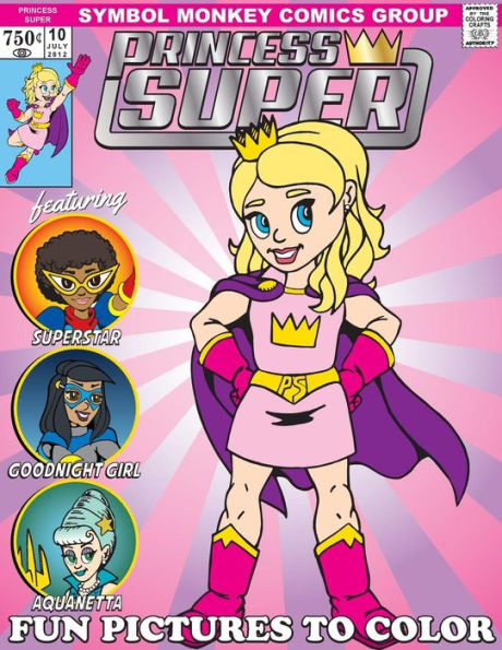 Princess Super And Her Mighty Good Friends Coloring Book : A Fun Book To Color