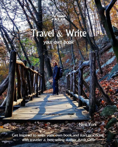 Travel And Write Your Own Book, Blog And Stories - New York : Get Inspired To Write And Start Practicing - 9781981534623