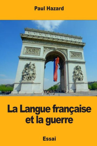 La Langue francaise et la guerre (French Edition)