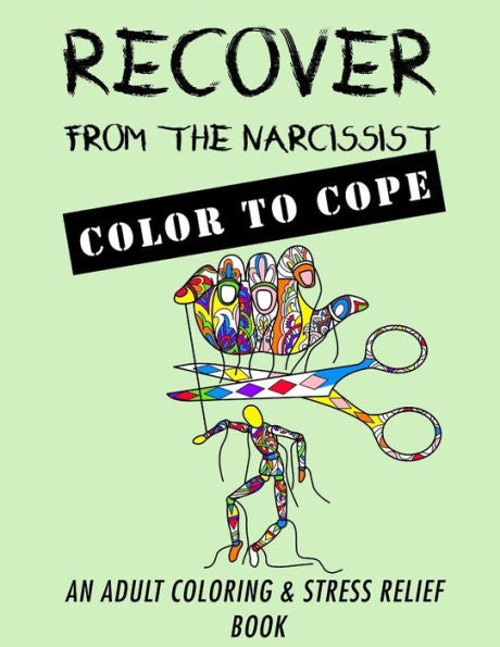 Recover From The Narcissist : Color To Cope