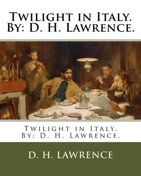 Twilight In Italy. By : D. H. Lawrence.