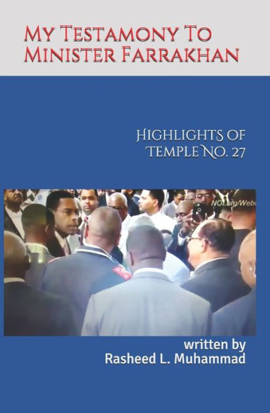 My Testamony To Minister Farrakhan : Highlights Of Muhammad's Temple