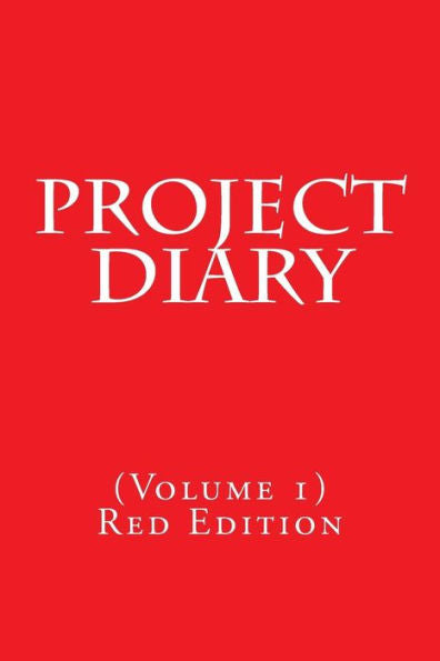 Project Diary : (Volume 1) Red Edition