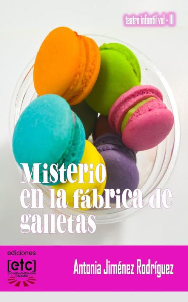 Misterio En La Fábrica De Galletas : Misterio En La Fábrica De Galletas: Teatro Escolar Con Muchos Personajes