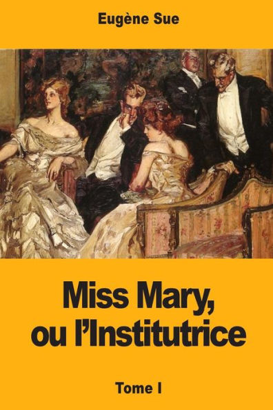Miss Mary, Ou L'Institutrice - 9781981571154