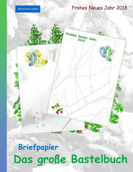 BROCKHAUSEN: Briefpapier - Das grosse Bastelbuch: Frohes Neues Jahr 2018 (Edición alemana)