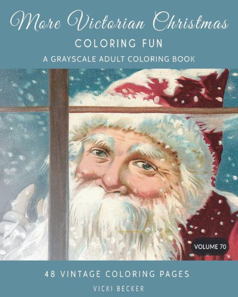 More Victorian Christmas Coloring Fun : A Grayscale Adult Coloring Book