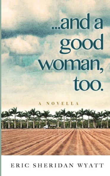 ...and a good woman, too.
