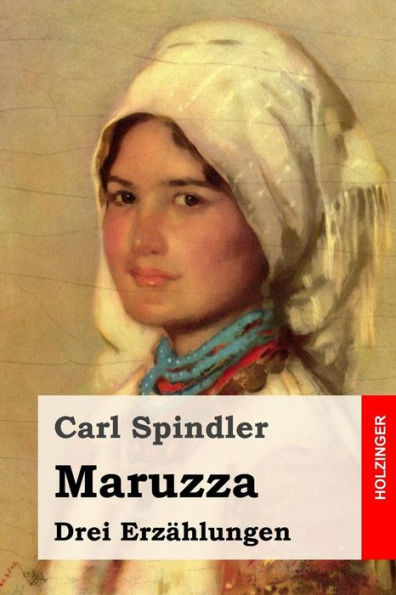 Maruzza : Drei Erzählungen